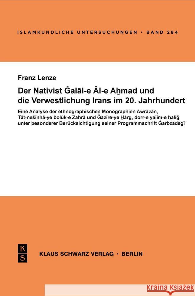 Der Nativist Galal-E Al-E Ahmad Und Die Verwestlichung Irans Im 20. Jahrhundert Franz Lenze 9783879973545 Klaus Schwarz - książka