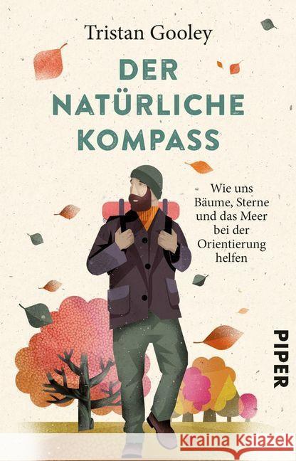 Der natürliche Kompass : Wie uns Bäume, Sterne und das Meer bei der Orientierung helfen Gooley, Tristan 9783492311908 Piper - książka