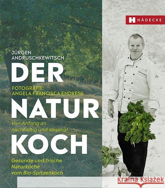 Der Naturkoch Andruschkewitsch, Jürgen 9783775007818 Hädecke - książka