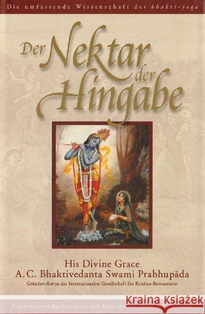 Der Nektar der Hingabe : Die umfassende Wissenschaft des Bhakti-Yoga. Eine erläuternde Kurzfassung von Srila Rupa Gosvamis Bhakti-rasamrta-sindhu Bhaktivedanta Swami Prabhupada, Abhay Charan 9789171494641 The Bhaktivedanta Book Trust (BBT) - książka