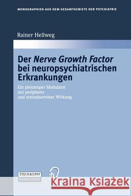 Der Nerve Growth Factor Bei Neuropsychiatrischen Erkrankungen: Ein Pleiotroper Modulator Mit Peripherer Und Zentralnervöser Wirkung Hellweg, Rainer 9783642960079 Steinkopff-Verlag Darmstadt - książka