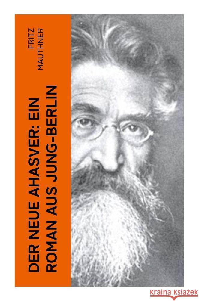 Der neue Ahasver: Ein Roman aus Jung-Berlin Mauthner, Fritz 9788027350520 e-artnow - książka