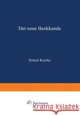 Der Neue Bankkunde: Wie Bemühen Sich Die Kreditbanken Um Den 