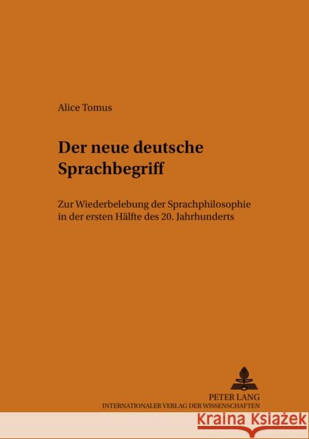 Der Neue Deutsche Sprachbegriff: Zur Wiederbelebung Der «Sprachphilosophie» in Der Ersten Haelfte Des 20. Jahrhunderts Augst, Gerhard 9783631532157 Peter Lang Gmbh, Internationaler Verlag Der W - książka