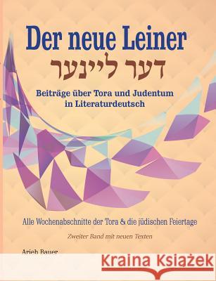 Der neue Leiner: Beiträge über Tora und Judentum in Literaturdeutsch Bauer, Arieh 9783743102200 Books on Demand - książka