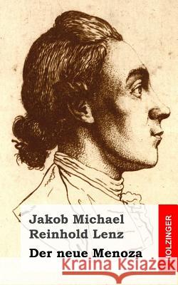 Der neue Menoza: oder Geschichte des cumbanischen Prinzen Tandi. Eine Komödie Lenz, Jakob Michael Reinhold 9781482600001 Createspace - książka