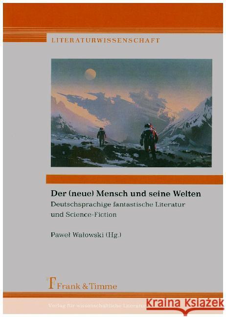 Der (neue) Mensch und seine Welten : Deutschsprachige fantastische Literatur und Science-Fiction  9783732902378 Frank & Timme - książka