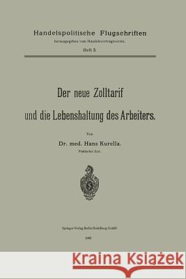 Der Neue Zolltarif Und Die Lebenshaltung Des Arbeiters. Kurella, Hans 9783662243046 Springer - książka