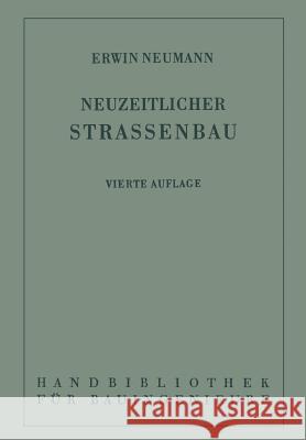 Der Neuzeitliche Straßenbau: Aufgaben Und Technik Neumann, Erwin 9783662276594 Springer - książka