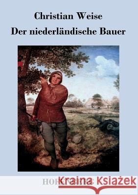 Der niederländische Bauer Christian Weise 9783843037532 Hofenberg - książka