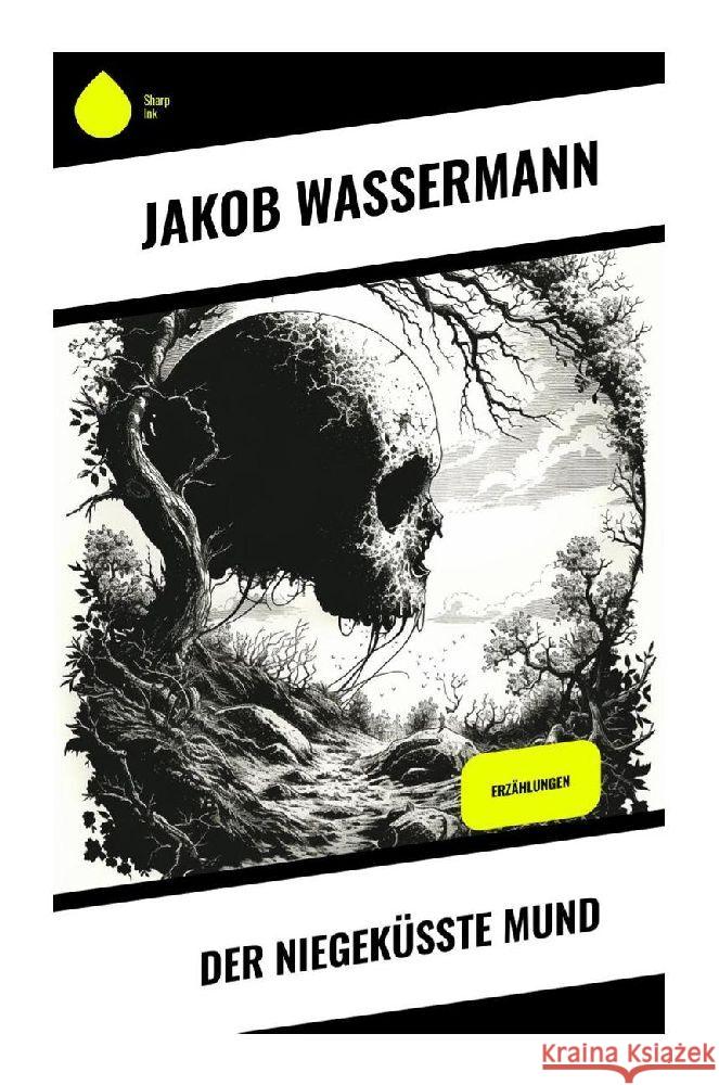 Der niegeküßte Mund Wassermann, Jakob 9788028353230 Sharp Ink - książka