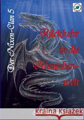 Der Nixen-Clan: Rückkehr in die Menschenwelt Blackwood, Sina 9783755754626 Books on Demand - książka