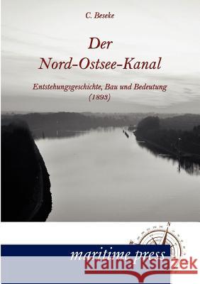 Der Nord-Ostsee-Kanal Beseke, Carl 9783954270224 Maritimepress - książka