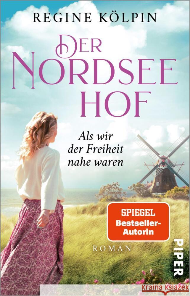 Der Nordseehof - Als wir der Freiheit nahe waren Kölpin, Regine 9783492315999 Piper - książka