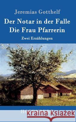 Der Notar in der Falle / Die Frau Pfarrerin: Zwei Erzählungen Jeremias Gotthelf 9783843099615 Hofenberg - książka