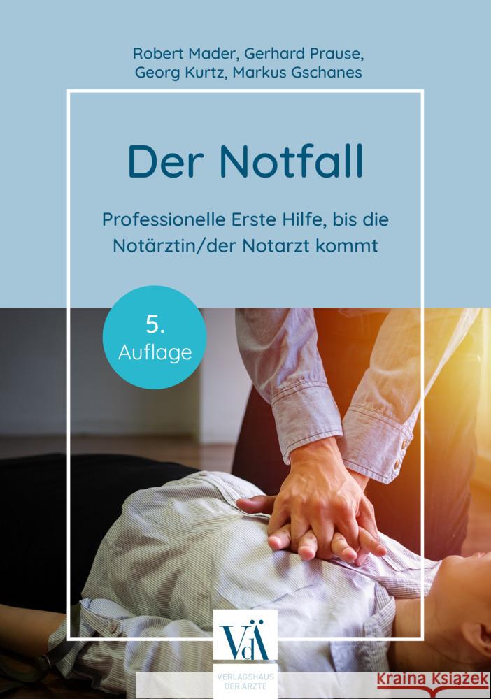 Der Notfall Mader, Robert, Prause, Gerhard, Kurtz, Georg 9783990522950 Verlagshaus der Ärzte - książka