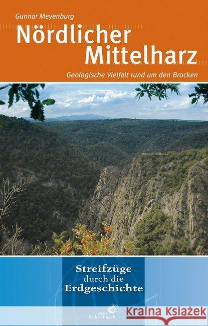 Der nördliche Mittelharz : Geologische Vielfalt rund um den Brocken Meyenburg, Gunnar 9783494016566 Quelle & Meyer - książka