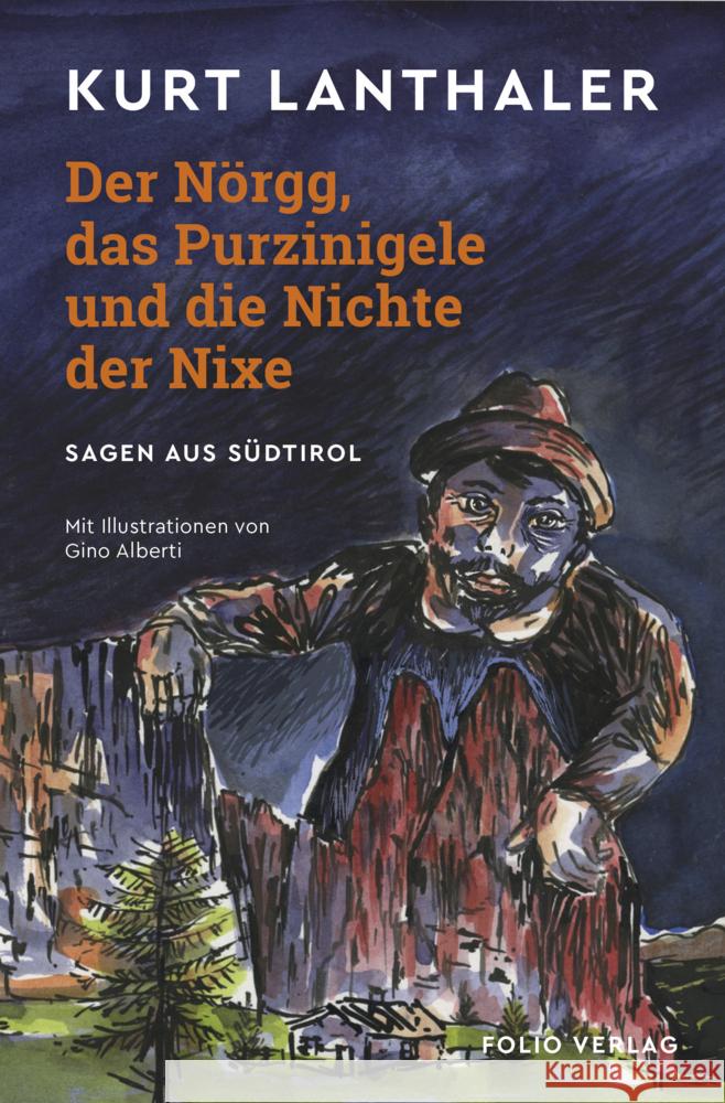 Der Nörgg, das Purzinigele und die Nichte der Nixe Lanthaler, Kurt 9783852568386 Folio, Wien - książka