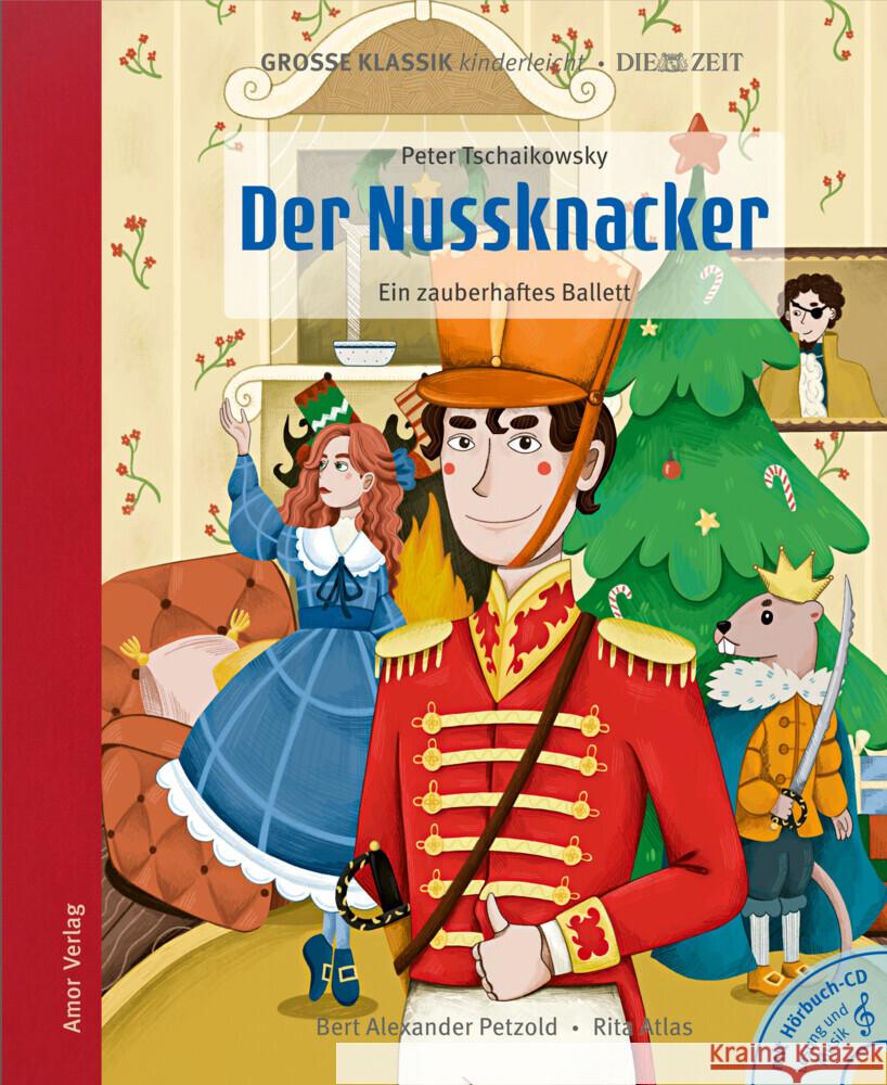 Der Nussknacker. Ein zauberhaftes Ballett., m. 1 Audio-CD Tschaikowsky, Peter, Petzold, Bert Alexander 9783985873036 Amor Verlag - książka