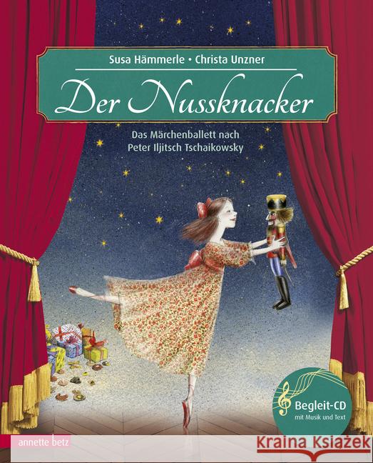 Der Nussknacker, m. Audio-CD : Das Märchenballett nach Peter Iljitsch Tschaikowsky Hämmerle, Susa 9783219117332 Betz, Wien - książka