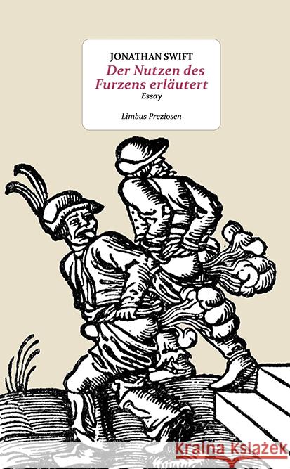Der Nutzen des Furzens erläutert Swift, Jonathan 9783990392669 Limbus Verlag - książka