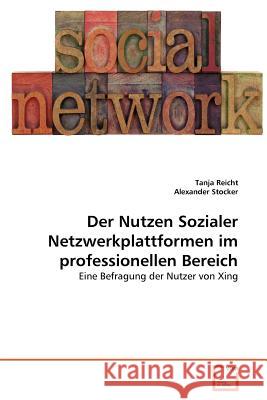 Der Nutzen Sozialer Netzwerkplattformen im professionellen Bereich Reicht, Tanja 9783639373301 VDM Verlag - książka