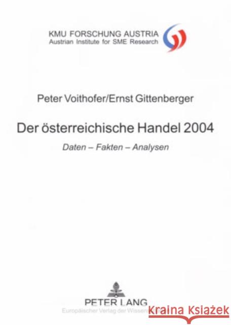 Der Oesterreichische Handel 2004: Daten - Fakten - Analysen Voithofer, Peter 9783631538050 Lang, Peter, Gmbh, Internationaler Verlag Der - książka