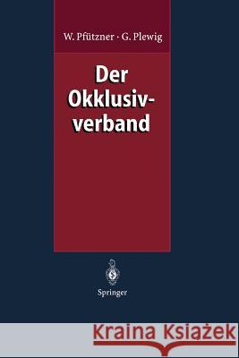 Der Okklusivverband Wolfgang Pfa1/4tzner Gerd Plewig 9783540613848 Not Avail - książka