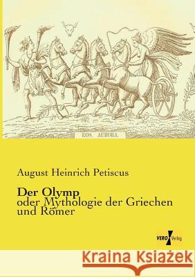 Der Olymp: oder Mythologie der Griechen und Römer Petiscus, August Heinrich 9783957386793 Vero Verlag - książka