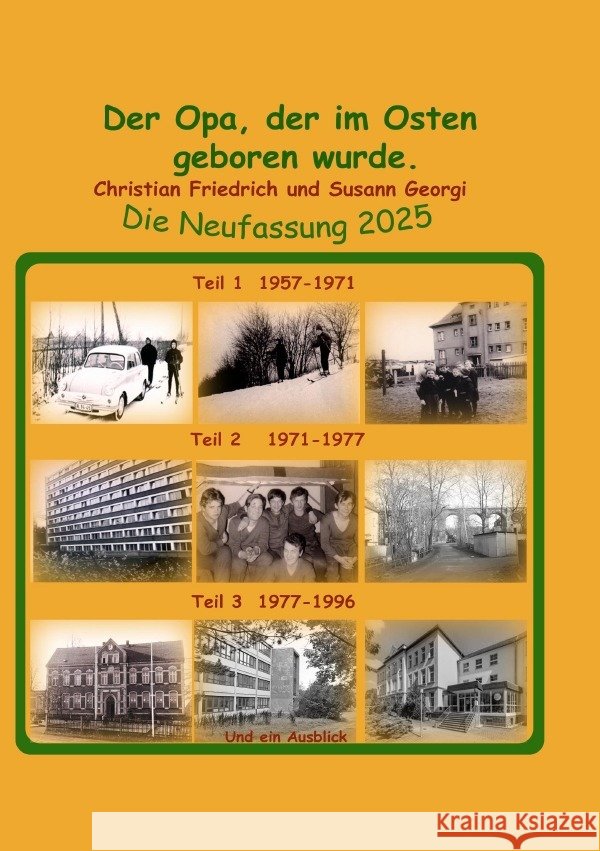 Der Opa, der im Osten geboren wurde. Die Neufassung 2025. Friedrich, Christian 9783565029815 epubli - książka