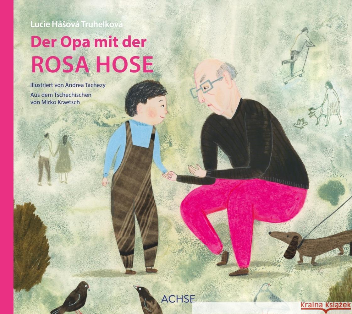 Der Opa mit der rosa Hose Hásová Truhelková, Lucie 9783903408340 Achse, Wien - książka