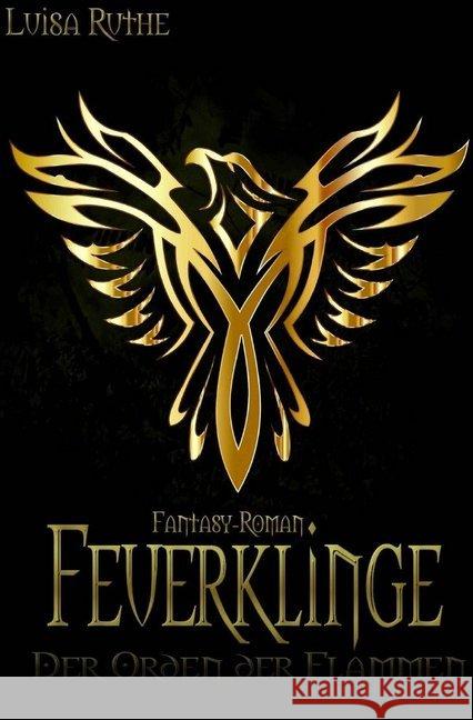 Der Orden der Flammen : Feuerklinge Ruthe, Luisa 9783748517085 epubli - książka