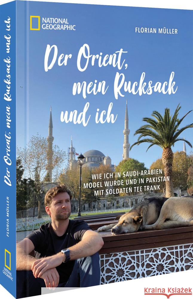 Der Orient, mein Rucksack und ich Müller, Florian, Mayr-Kennerknecht, Korbinian 9783866908314 National Geographic Deutschland - książka