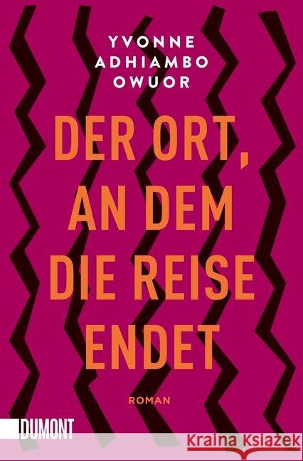 Der Ort, an dem die Reise endet : Roman Owuor, Yvonne Adhiambo 9783832164249 DuMont Buchverlag - książka