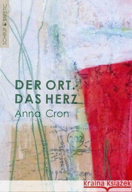 Der Ort. Das Herz Cron, Anna 9783944359274 Schruf & Stipetic - książka