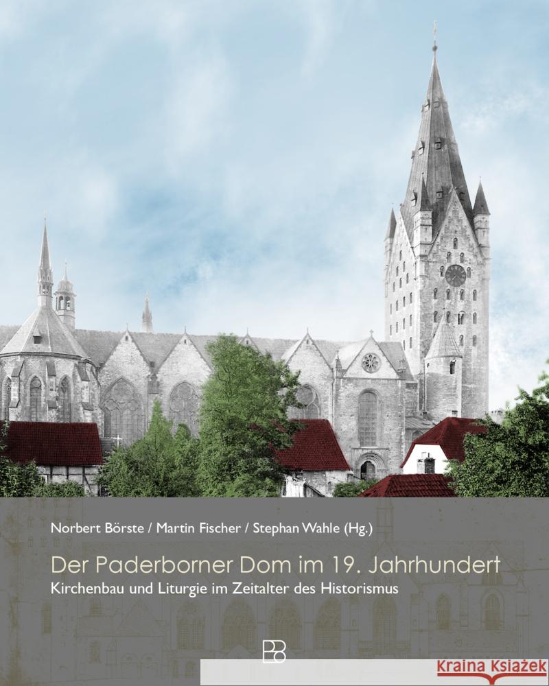 Der Paderborner Dom im 19. Jahrhundert Börste, Norbert, Fischer, Martin, Wahle, Stephan 9783987901034 Bonifatius-Verlag - książka
