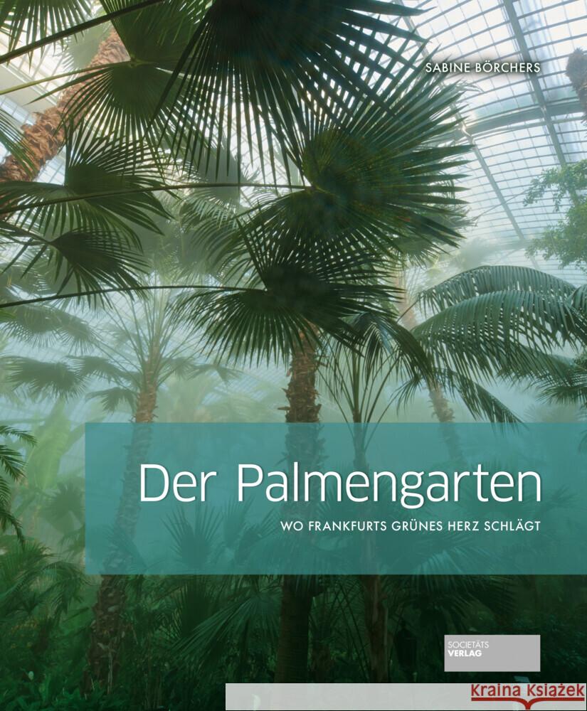 Der Palmengarten Börchers, Sabine 9783955423995 Societäts-Verlag - książka