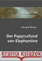 Der Papyrusfund von Elephantine Meyer, Eduard 9783836440455 VDM Verlag Dr. Müller - książka