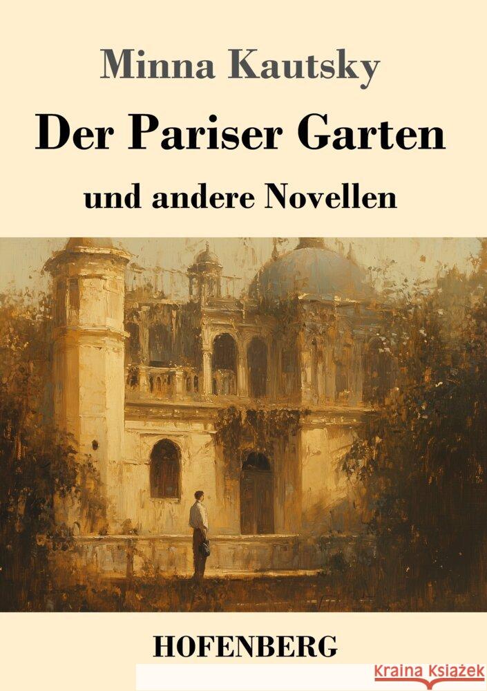 Der Pariser Garten: und andere Novellen Minna Kautsky 9783743749801 Henricus - Edition Deutsche Klassik Gmbh, Ber - książka