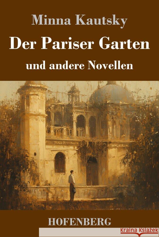 Der Pariser Garten: und andere Novellen Minna Kautsky 9783743749887 Henricus - Edition Deutsche Klassik Gmbh, Ber - książka
