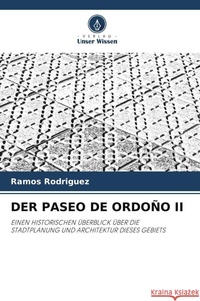 DER PASEO DE ORDOÑO II Rodriguez, Ramos 9786208209131 Verlag Unser Wissen - książka