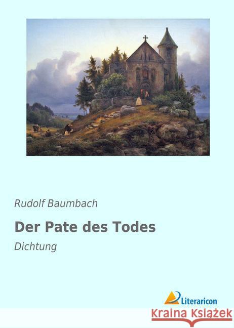 Der Pate des Todes : Dichtung Baumbach, Rudolf 9783959131643 Literaricon - książka