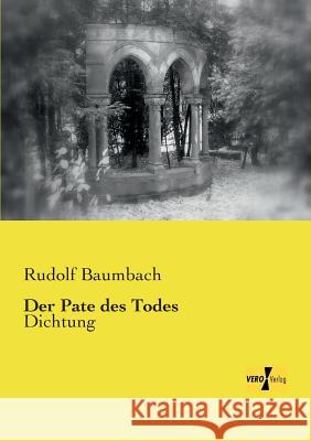Der Pate des Todes: Dichtung Rudolf Baumbach 9783957382917 Vero Verlag - książka