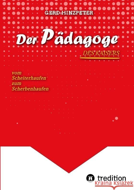 Der Pädagoge - Hinzpeter - KaiserWilhelm II. - ErsterWeltkrieg - Calvinismus -  HistorischesSachbuch - BildungUndMacht - Kriegsursachen - GeschichteLeben -  DeutscheGeschichte  - Geschichtsbuch hinzpeter, gerd 9783384133076 wappen - książka
