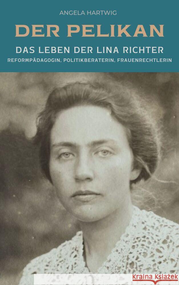 Der Pelikan - Das Leben der Lina Richter Hartwig, Angela 9783864083181 Vergangenheitsverlag - książka