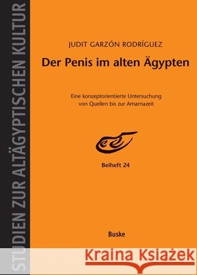 Der Penis im alten Ägypten Garzon Rodriguez, Judit 9783967694154 Buske - książka