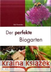 Der perfekte Biogarten Flowerdew, Bob   9783897362499 Edition XXL - książka