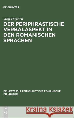 Der periphrastische Verbalaspekt in den romanischen Sprachen Wolf Dietrich 9783484520455 de Gruyter - książka