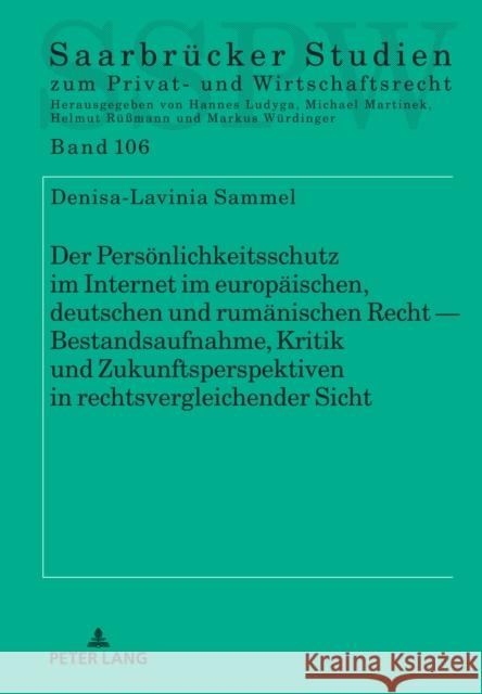 Der Persoenlichkeitsschutz Im Internet Im Europaeischen, Deutschen Und Rumaenischen Recht -- Bestandsaufnahme, Kritik Und Zukunftsperspektiven in Rech Michael Martinek Denisa-Lavinia Sammel 9783631879764 Peter Lang Gmbh, Internationaler Verlag Der W - książka