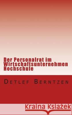 Der Personalrat im Wirtschaftsunternehmen Hochschule Berntzen, Detlef 9781492226819 Createspace - książka